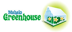 Mahalo Greenhouse